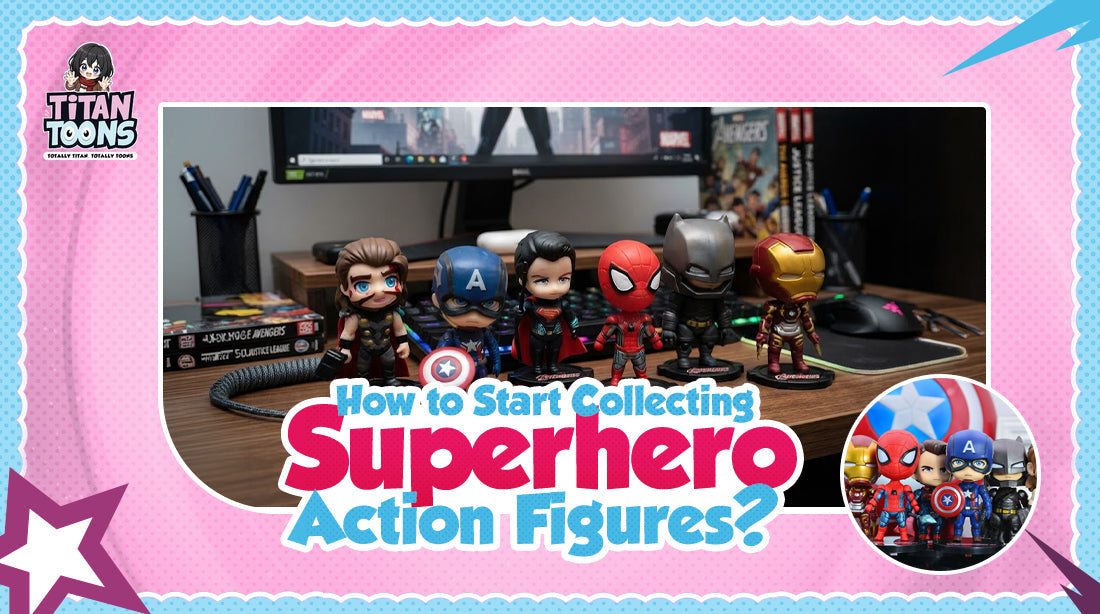 How to Start Collecting Superhero Action Figures?